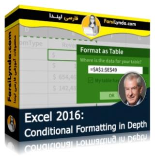 لیندا _ آموزش اکسل 2016 : فرمت بندی مشروط (با زیرنویس فارسی AI) - Lynda _ Excel 2016: Conditional Formatting in Depth