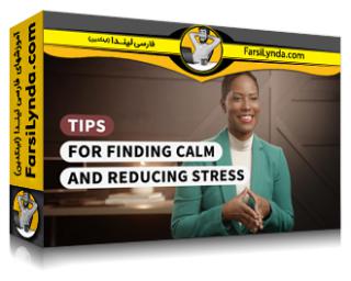 لیندا _ آموزش نکاتی برای یافتن آرامش و کاهش استرس (با زیرنویس فارسی AI) - Lynda _ Tips for Finding Calm and Reducing Stress