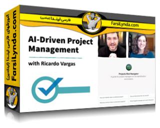لیندا _ آموزش مدیریت پروژه مبتنی بر هوش مصنوعی: تکنیک ها و بینش ها (با زیرنویس فارسی AI) - Lynda _ AI-Driven Project Management: Techniques and Insights